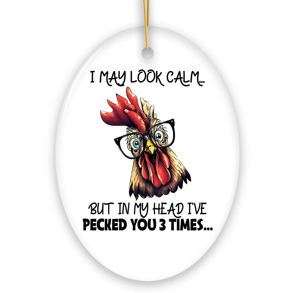 I May Look Calm Quirky Chicken Ornament, Cute and Funny Christmas Gift